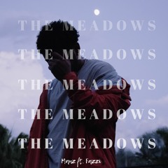The Meadows ft. Fazzi (Prod by Manz)