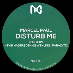 Marcel Paul - Disturb Me (Original Mix Cut) [NGRecords]
