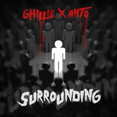 Ghillie X Anto - Surrounding (CLIP)