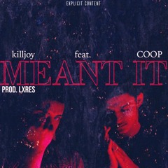 MEANT IT killjoy feat. COOP prod. LXRES