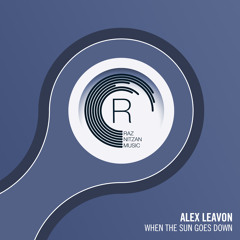 Alex Leavon - When The Sun Goes Down (Original Mix)