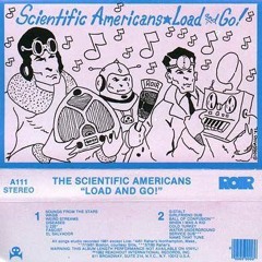 The Scientific Americans – Load And Go! (FULL ALBUM)