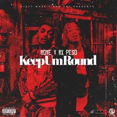 Keep Em Around ft Rx Peso
