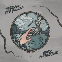 Bad Motivator - Truth Of My Youth (Jordan Valeriote Re-mix/S.P.E.C.T.R.E Re-master)