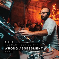 THC Podcast Series 011 - Wrong Assessment