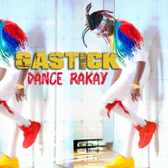 Gastick - DANCE RAKAY