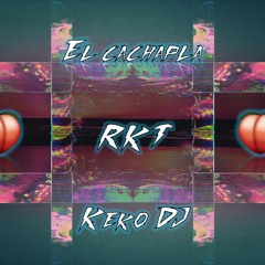 El Chacapla + Baile Del Tra + Tiki Taka - Keko DJ (RKT)