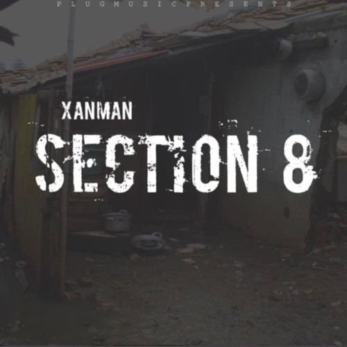XanMan - Section 8 @DJPHATTT EXCLUSIVE