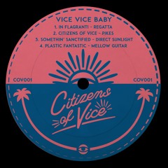 Citizens Of Vice - Vice Vice Baby [Premieres]