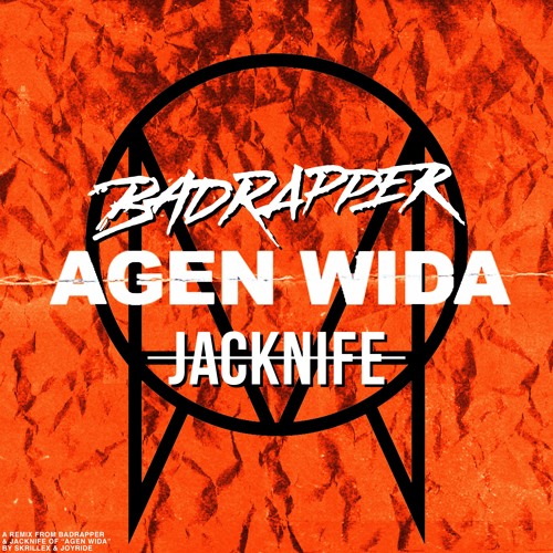 Joyryde & Skrillex - Agen Wida (Badrapper & JACKNIFE Flip)