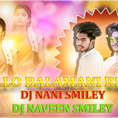 Pilla Balamani New 2018 Folk Song [Theenmar Congo] Mix Master By Dj Nani Smiley Nd Dj Naveen Smiley