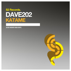 Dave202 - Katame (Acid Never Dies Edit)