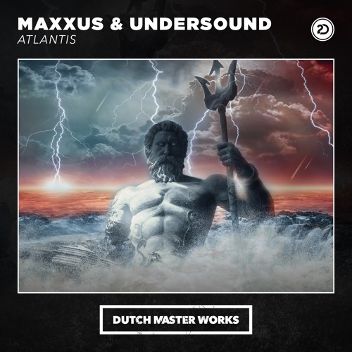 Maxxus & Undersound - Atlantis [Dutch Master Works]