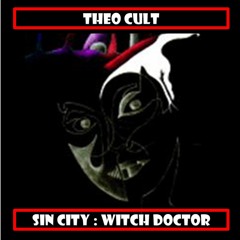 Sin City : Witch Doctor Mashup (Ft. Cory Friesenhan)