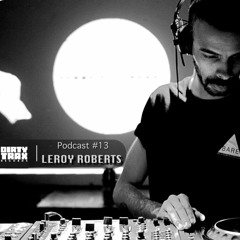 Dirtytrax Podcast #13 - Leroy Roberts