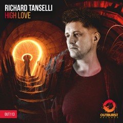 [OUT NOW!] Richard Tanselli - High Love (Original Mix) [Outburst Records]