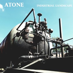 Atone // Industrial landscape