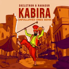 Skeletron & Ragasur - Kabira (Unfollowed Ones Remix)