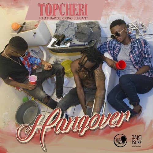 Stream TopCheri ft Athawise X King Elegant - Hangover by Noted Music |  Listen online for free on SoundCloud