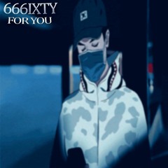 666ixty - for you (feat. ethics, renz0, and gestures)