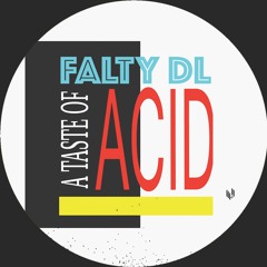 FaltyDL - A Taste Of Acid (Hypercolour)