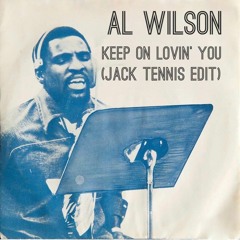 Al Wilson - Keep On Lovin' You (Jack Tennis Edit)