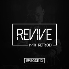 Revive 113 With Retroid And Alex Clubbers (18-10-2018)