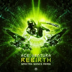 Ace Ventura - Rebirth (Spectra Sonics Remix) SAMPLE