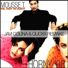 !! FREE DOWNLOAD !! Mousse T - Horny '98 (Javi Colina & Quoxx Remake)