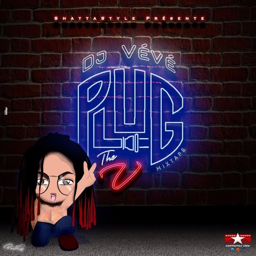 PLUG THE V - DJ Vévé (SHATTASTYLE CREW)