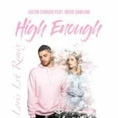 Justin Caruso - High Enough Ft. Rosie Darling (Loris Lvt Remix)