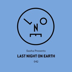 Sasha presents Last Night On Earth | Show 042 | b2b Alan Fitzpatrick (October 2018)