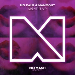 Mo Falk & Mammout - Light It Up [Out NOW!]