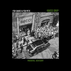 F$O Sauce & F$O Pete - Gucci Drip