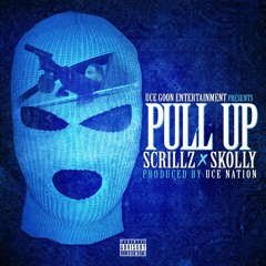 Scrillz x Skolly - Pull Up