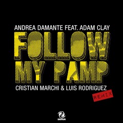 ANDREA DAMANTE Feat ADAM CLAY - Follow My Pamp (Cristian Marchi & Luis Rodriguez rmx)