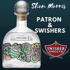 Shon Morris - Patron & Swisher (prod By SciFi)