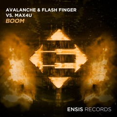 AvAlanche & Flash Finger Vs. Max4U - Boom (OUT NOW)
