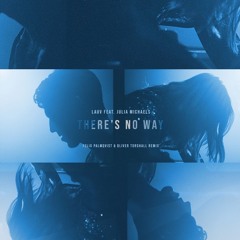 Lauv - There's No Way (Felix Palmqvist & Oliver Torshall Remix)