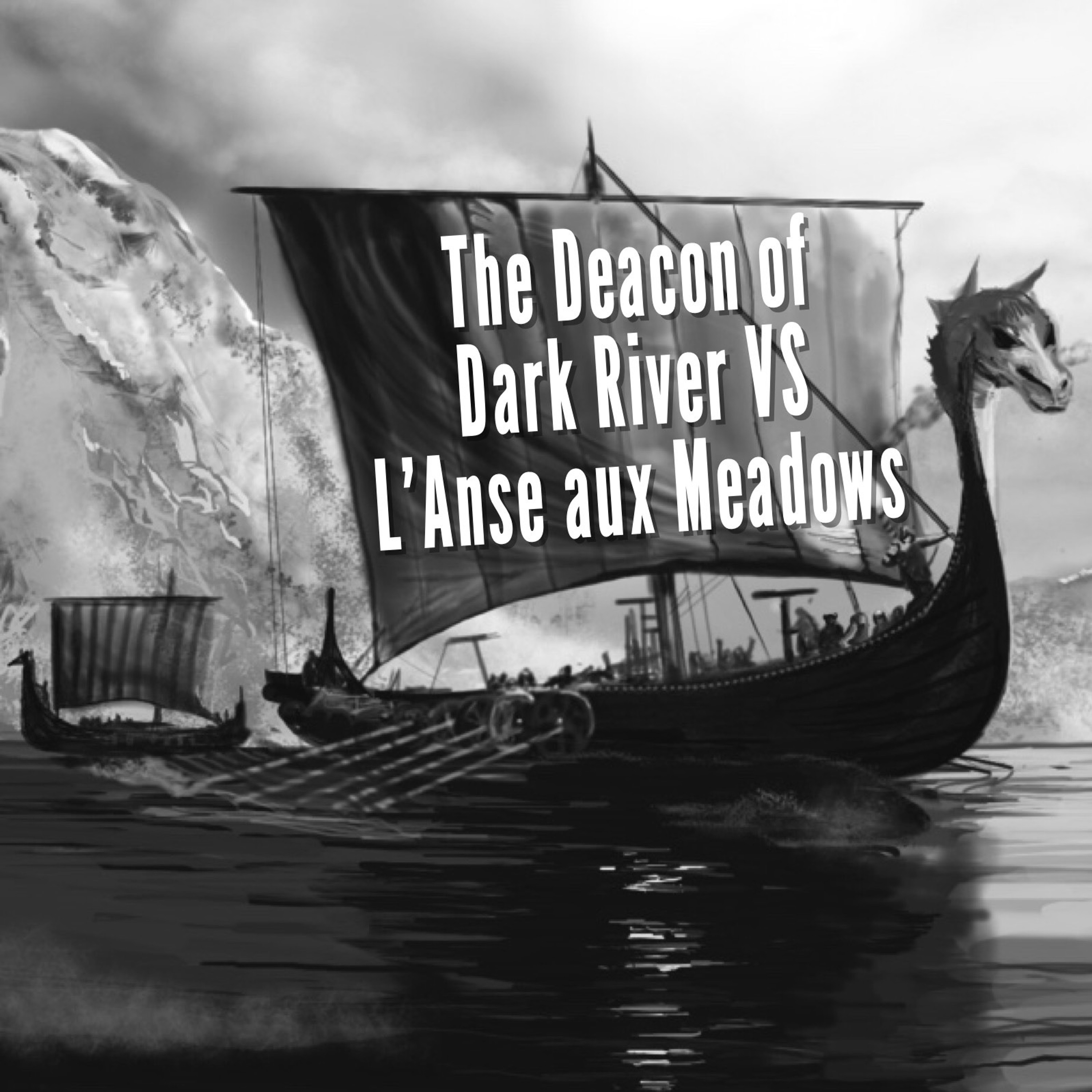 EPISODE 92 - The Deacon of Dark River vs. L'Anse aux Meadows episode artwork