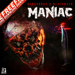 Dangerous & BlackMask - Maniac [Sound Solution Premiere] [Free Download]