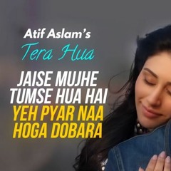 Tera Hua Atif Aslam