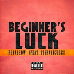 Beginner's Luck (Feat. itsrayiguess)
