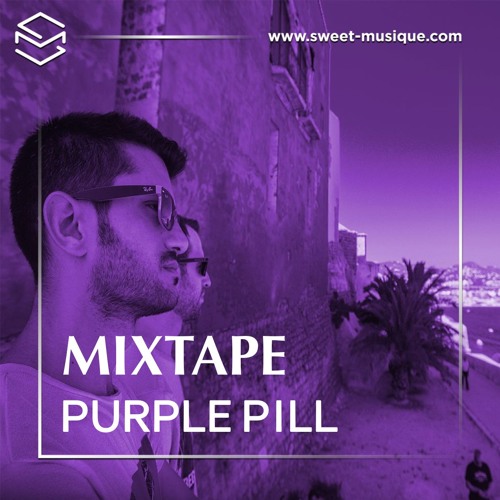 Sweet Mixtape #93 : Purple Pill