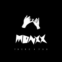 MONXX - THERE 4 YOU