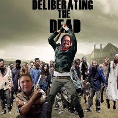 Deliberating The Dead EP 3: Warning Signs