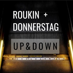ROUKIN AND DONNERSTAG - UP AND DOWN (ROUKIN'S DARK AND DIRTY MIX) (FREE DOWNLOAD)