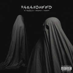 PARANOWEED - No Tabacco x Weedman x Yugness