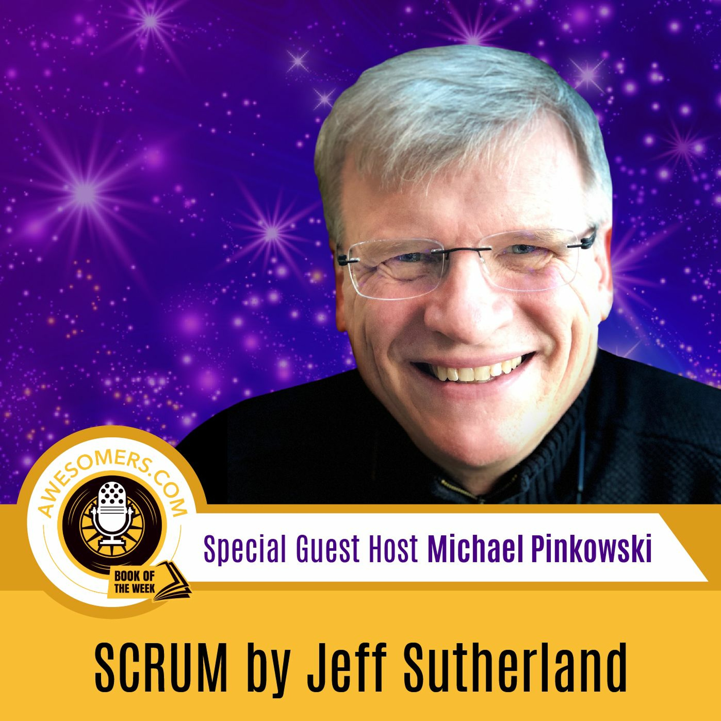 EP 82 - Michael Pinkowski - Scrum: The Art of Doing Twice The Work in Half The Time Book Review episode artwork