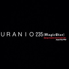 Uranio 235 (Magic Star) Djorge kadete, Dorivaldo Mix feat. Yzy Key.